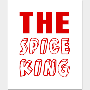 The spice king is a spicy food lover Posters and Art
